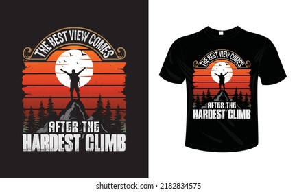 The Best View Comes After The Hardest Climb T shirt design typography lettering merchandise design