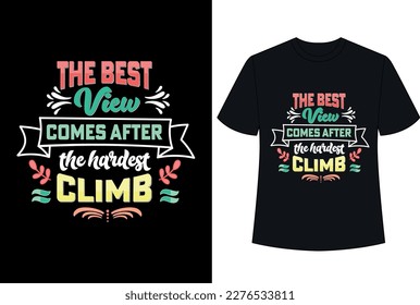 THE BEST VIEW COMES AFTER THE HARDEST CLIMB