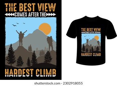 The best view comes after the hardest climb t shirt design 