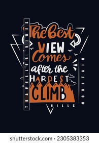 The best view comes after the hardest climb t shirt design 