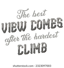 The Best View Comes After the Hardest Climb