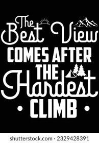 The best view comes after the hardest climb vector art design, eps file. design file for t-shirt. SVG, EPS cuttable design file