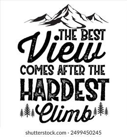 THE BEST VIEW COMES AFTER THE HARDEST CLIMB  INSPIRATION T-SHIRT DESIGN