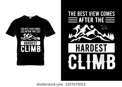 The best view comes from the hardest climb Funny Climbing T shirt | Climbing Shirt for climbers