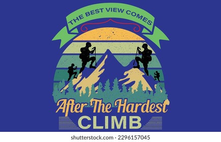 THE BEST VIEW COMES T S-hirt Design.