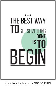 The best way to get something. Poster with motivational quote, inspirational saying