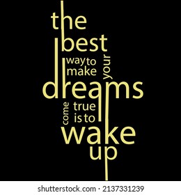 the best way to make your dream com true is to wake up 