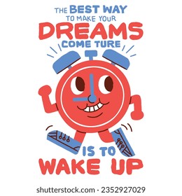 “The best way to make your dreams come true is to wake up.” cartoon character with motivational quote.