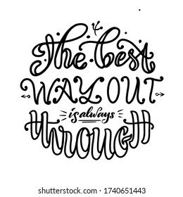 The best way out is always through vector lettering calligraphy motivation quote