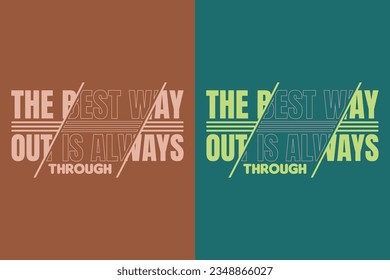 The best way out is always through, Motivational Shirt, inspirational gift, EPS, cuts Motivational sayings for circuit