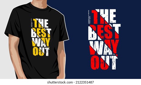 The best way out awesome t-shirt design