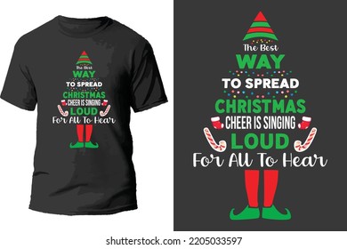 The best way to sprea christmas cheer is singing loud for all to hear t shirt design.