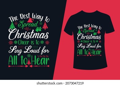 The best way to spread Christmas cheer is singing loud for all to hear - Calligraphy phrase in Christmas tree shape. Hand drawn lettering for Xmas greetings cards, invitations. Funny Elf quote.