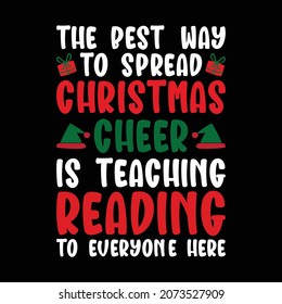 The best way to spread christmas cheer is teaching reading to everyone here, Christmas book and reading print template