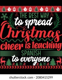the best way to spread christmas cheer is teaching spanish to everyone here christmas t shirt lover