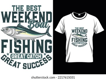 The Best Weekend Boat Fishing T-Shirt Design