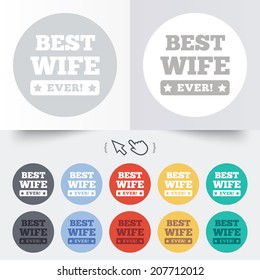 Best wife ever sign icon. Award symbol. Exclamation mark. Round 12 circle buttons. Shadow. Hand cursor pointer. Vector