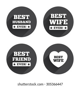 Best wife, husband and friend icons. Heart love signs. Award symbol. Circles buttons with long flat shadow. Vector