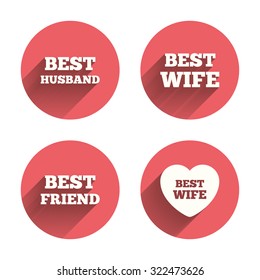 Best wife, husband and friend icons. Heart love signs. Award symbol. Pink circles flat buttons with shadow. Vector