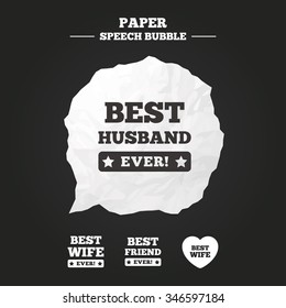 Best wife, husband and friend icons. Heart love signs. Award symbol. Paper speech bubble with icon.