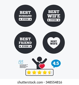 Best wife, husband and friend icons. Heart love signs. Award symbol. Star vote ranking. Client like and think bubble. Quotes with message.