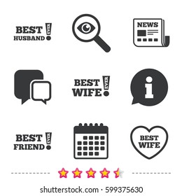 Best wife, husband and friend icons. Heart love signs. Awards with exclamation symbol. Newspaper, information and calendar icons. Investigate magnifier, chat symbol. Vector