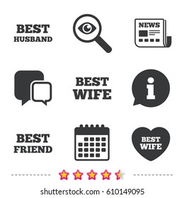 Best wife, husband and friend icons. Heart love signs. Award symbol. Newspaper, information and calendar icons. Investigate magnifier, chat symbol. Vector