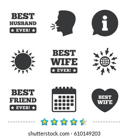 Best wife, husband and friend icons. Heart love signs. Award symbol. Information, go to web and calendar icons. Sun and loud speak symbol. Vector