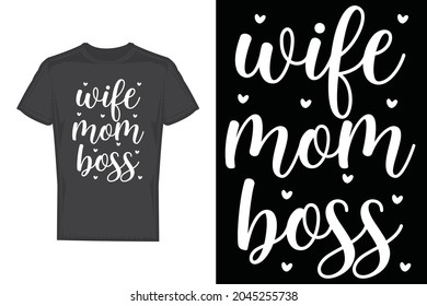 Best Wife, Mom, Bos t shirt design