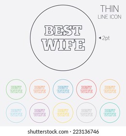 Best wife sign icon. Award symbol. Thin line circle web icons with outline. Vector