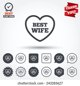 Best wife sign icon. Heart love symbol. Circle, star, speech bubble and square buttons. Award medal with check mark. Thank you ribbon. Vector