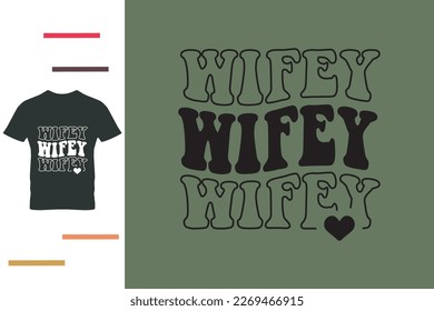 Best wifey ever t shirt design