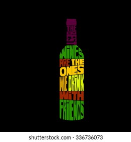 The best wines are the ones we drink with friends - Quote Typographical