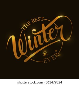 The best winter ever hand written text. Golden brush lettering  with snowflakes. Vector design with calligraphy. Winter typography. Card, banner or flyer template. 