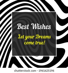 Best wished let your dreams come true text with zebra stripe background