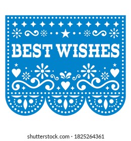 Best wishes birthday Papel Picado greeting card vector design - vibrant paper cutout background with flowers and geometric shapes. Traditional ornament from Mexico in blue, party banner