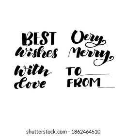 Best wishes, to - from, very merry, with love. Vector lettering.Hand drawn  lettering.
