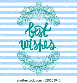 Best wishes greeting card. Vector frame. Cute hand drawn lettering design. 