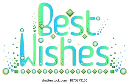 Best wishes. Greeting Word art. Wish sticker. Wishing label.  Color stones and gems pattern elements. Vector design for event party quote message cards web and storybooks. Isolated object.