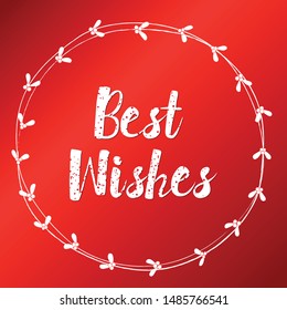 Best Wishes hand drawn lettering. White mistletoe wreath on red background. Christmas, New Year, round frame. Paint or watercolor drops. Poster, template design. Celebration. Card or postcard