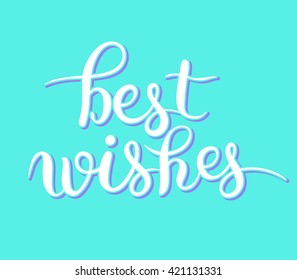 best wishes hand lettering inscription handwritten quote, calligraphy writting, vector illustration