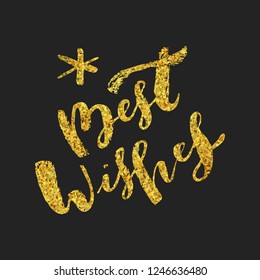 Best Wishes hand lettering. Merry Christmas and Happy New Year calligraphic phrase. Hand lettered Christmas  greeting card with gold glitter texture. Ink brush modern calligraphy. Vector