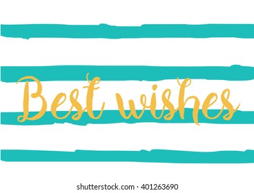 Best wishes inscription. Greeting card with calligraphy. Hand drawn lettering design. Photo overlay. Typography for banner, poster or apparel design. Vector typography.