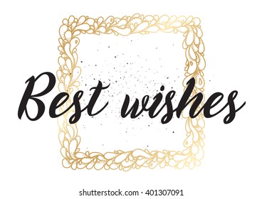 Best wishes inscription. Greeting card with calligraphy. Hand drawn lettering design. Photo overlay. Typography for banner, poster or apparel design. Vector typography.