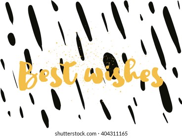 Best wishes inscription. Greeting card with calligraphy. Hand drawn lettering design. Photo overlay. Typography for banner, poster or apparel design. Vector typography.
