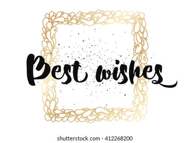 Best wishes inscription. Greeting card with calligraphy. Hand drawn lettering design. Photo overlay. Typography for banner, poster or clothing design. Vector invitation.