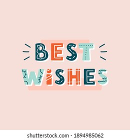 Best wishes lettering phrase in scandinavian style on pink background. Modern colorful design for typography, cards, posters, scrapbooking, stamp . Vector hand drawn illustration