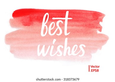 Best Wishes lettering vector. Hand drawn vector calligraphy. Watercolor vector. Red background. Greeting card. Texture background. Abstract shape