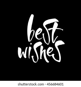 BEST WISHES. Lettering.Hand drawn lettering design. Typography for banner, poster or card design. Vector invitation. 