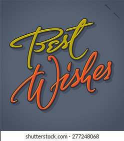 BEST WISHES original custom hand lettering -- handmade calligraphy, vector (eps8); great for overlay for photo cards, or heading/ caption/ title/ signature for holiday or event greeting cards;